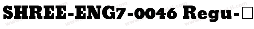 SHREE-ENG7-0046 Regu字体转换